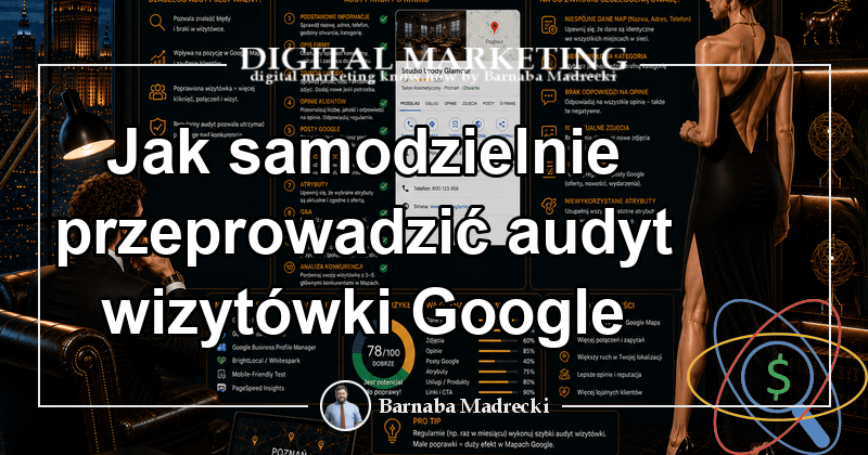 Jak samodzielnie przeprowadzić audyt wizytówki Google? Jak samodzielnie przeprowadzić audyt wizytówki Google?